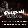 Mohua Chakraborty & Arnab Chakraborty - Ganpati Vandana - Single