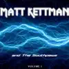 Matthew Kettman - Matt Kettman and the Southpaws, Vol. 1